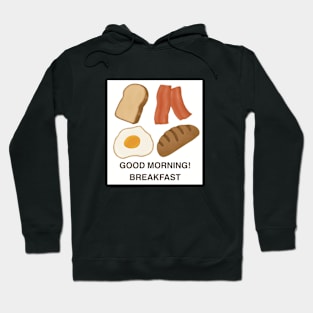 Good morning! Breakfast Hoodie